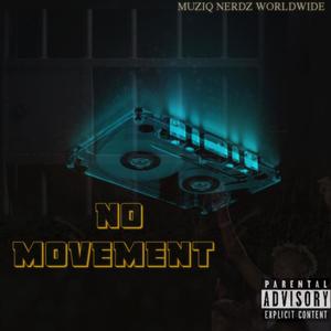 No Movement(feat. Boss Chuku & King Stifler)