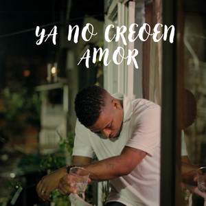 Ya No Creo En Amor