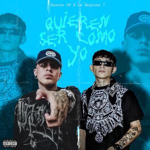 Quieren Ser Como Yo (feat. La esquina 7) (Explicit)