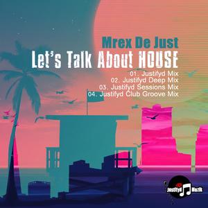 Let's Talk About House (Justifyd Sessions Mix)