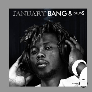 JANUARY BANG & DRUMS (VIBE)