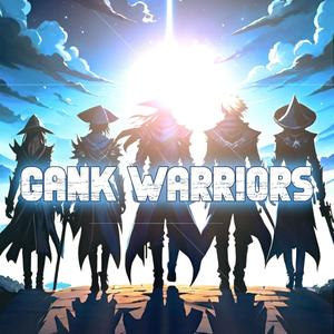 GANK WARRIORS