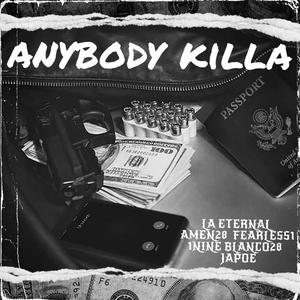 Anybody Killa (feat. Amen28, Blanco28, Japoe, 1Nine & Fearless1) [Explicit]