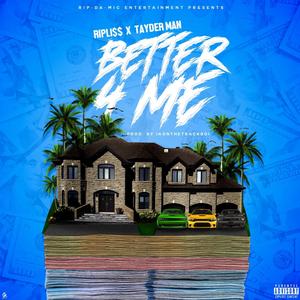 Better 4 me (feat. Tayder Man) [Explicit]