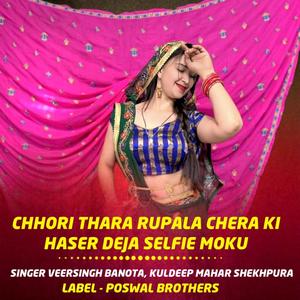Chhori Thara Rupala Chera Ki Haser Deja Selfie Moku