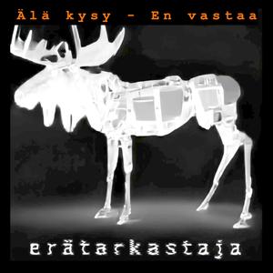 Älä kysy - En vastaa