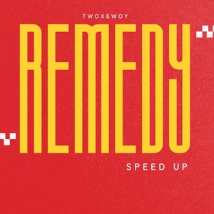 Remedy (Speed up)