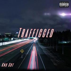 Traficced (Explicit)