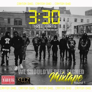 3:30 We Should've Been Signed Mixtape, Round 1 (Explicit)