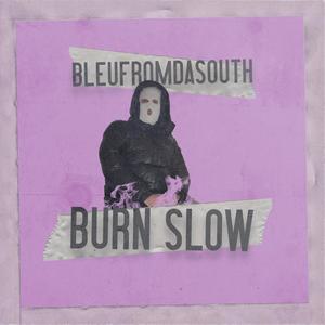 Burn slow