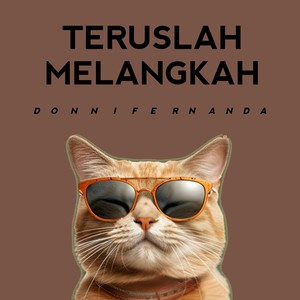 TERUSLAH MELANGKAH (1) [Explicit]