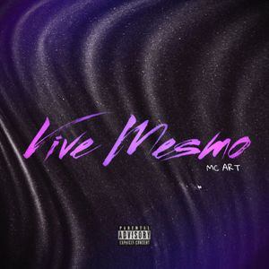 Vive Mesmo (Explicit)