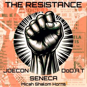 The Resistance (feat. Joe Con, Micah Shalom & Do D.A.T)