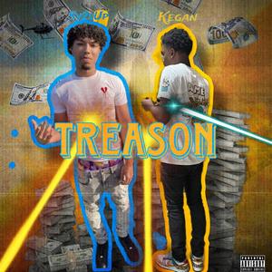 Treason (feat. Kegan) (Explicit)
