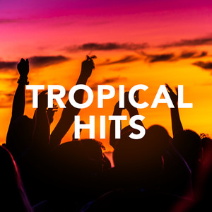 Tropical Hits (Explicit)