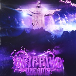 Dripping Dreams (Explicit)