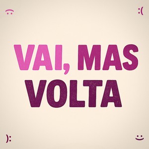 Vai, Mas Volta (Explicit)
