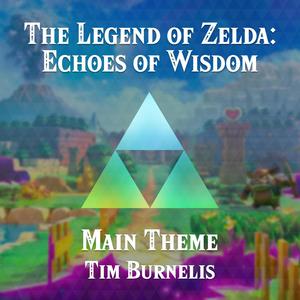 Main Theme (From "The Legend of Zelda: Echoes of Wisdom") (Piano)