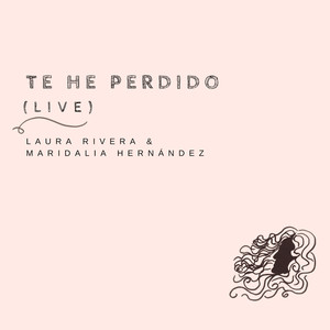 Te He Perdido (Live)