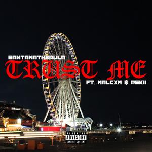 Trust Me (feat. Pskii & MALCXM) (Explicit)