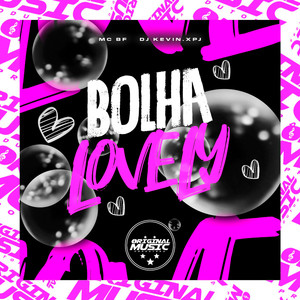 Bolha Lovely (Explicit)