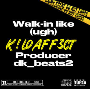 Walkin like (ugh) (feat. K!loAff3ct) (Explicit)