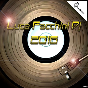 Luca Facchini DJ 2016 (Explicit)