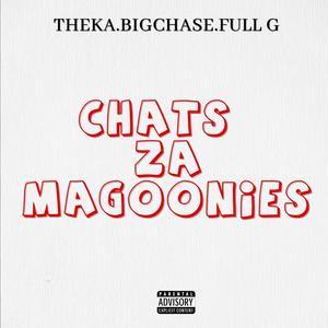 CHATS ZA MAGOONIES (feat. BigChase & Full G) (Explicit)