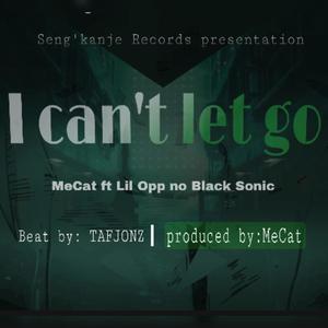 I can't let go (feat. Lil Opp & Black Sonic)