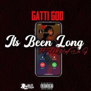 Gatti God - Its Been Long(feat. Hot Rod Da G) (Explicit)