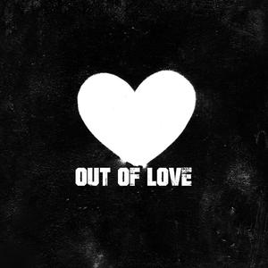 Out of Love (Explicit)