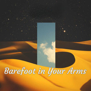 Barefoot in Your Arms