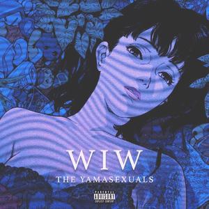 WIW (What I Wanted) (Explicit)