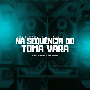 Sequência do Toma Vara (Explicit)