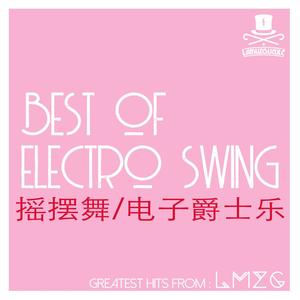 Electro Swing / 摇摆舞/电子爵士乐 / Best Of LMZG - Lamuzgueule