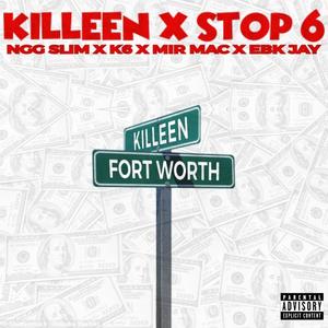 Killeen x Stop6 (feat. Mir mAc, K6 & EBK Jay) [Explicit]