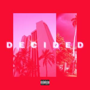 DECIDED (Studio Installed Version ) [Explicit]