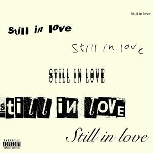 Still in love (Explicit)