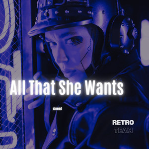 All That She Wants (Slowed)