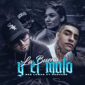 La Buena & El Malo(feat. heduker) (Explicit)