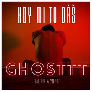 Kdy Mi To Dáš (feat. Partyzzan 447) (Explicit)