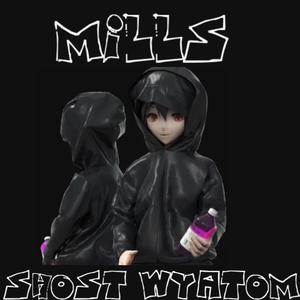 MILLS (feat. WYATOM) [Explicit]