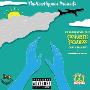 Private Power(feat. KashThaNewHippie, Chris Massiv & SpithellManuel)