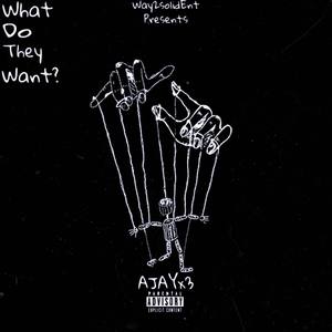 What Do They Want (Explicit)