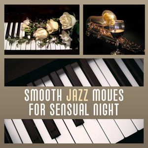 Smooth Jazz Moves for Sensual Night – Piano Bar, Soft Jazz Sounds, Music for Relaxation, Blue Bossa