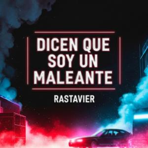 DICEN QUE SOY UN MALEANTE