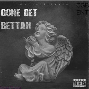 Gon get bettah (Explicit)