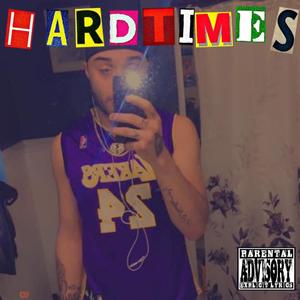 Hard Times (Explicit)