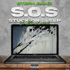 S.O.S "Stuck on Sleep" (Explicit)