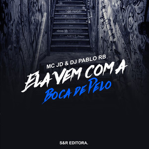 Ela Vem Com a Boca de Pelo (Explicit)